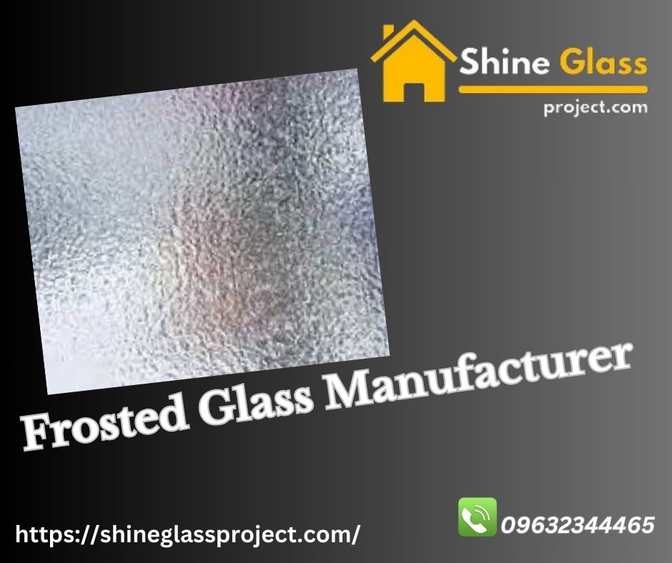 Frosted Glass Manufacturer