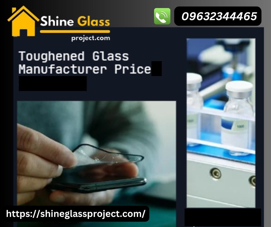 Toughened Glass Manufacturer Price