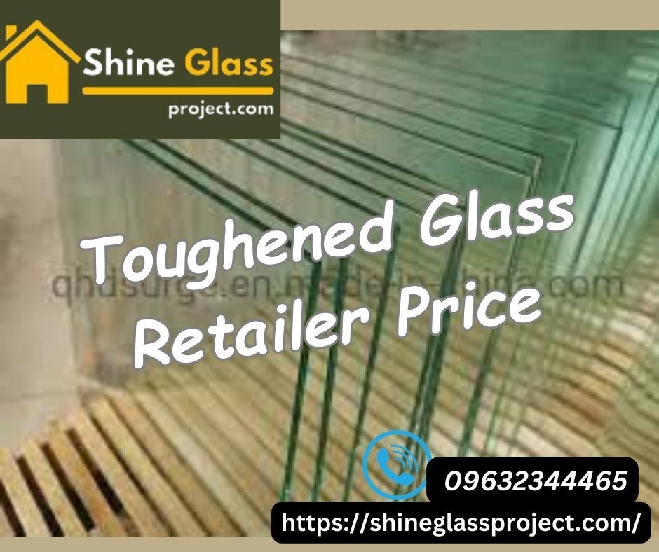 Toughened Glass Retailer Price