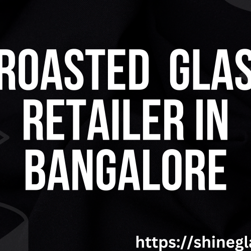 Froasted glass retailer in bangalore 