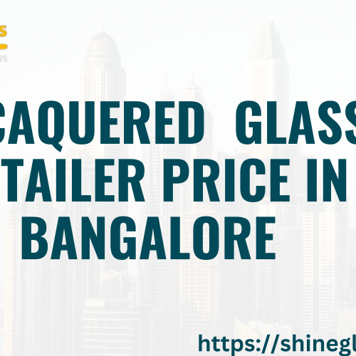 Lacaquered glass retailer price in bangalore 