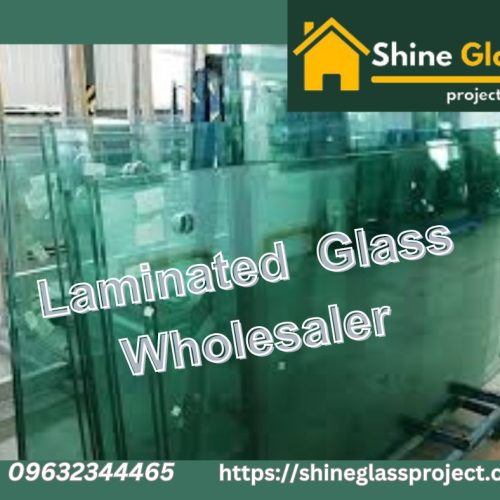 Laminated Glass Wholesaler