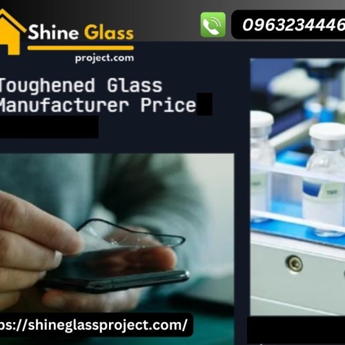 Toughened Glass Manufacturer Price
