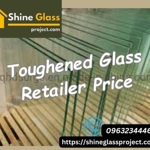 Toughened Glass Retailer Price