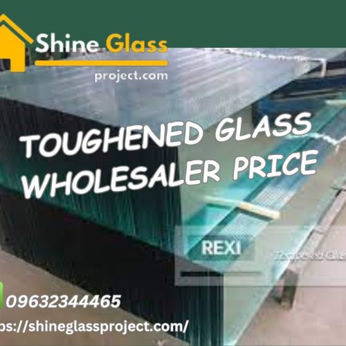 Toughened Glass Wholesaler Price